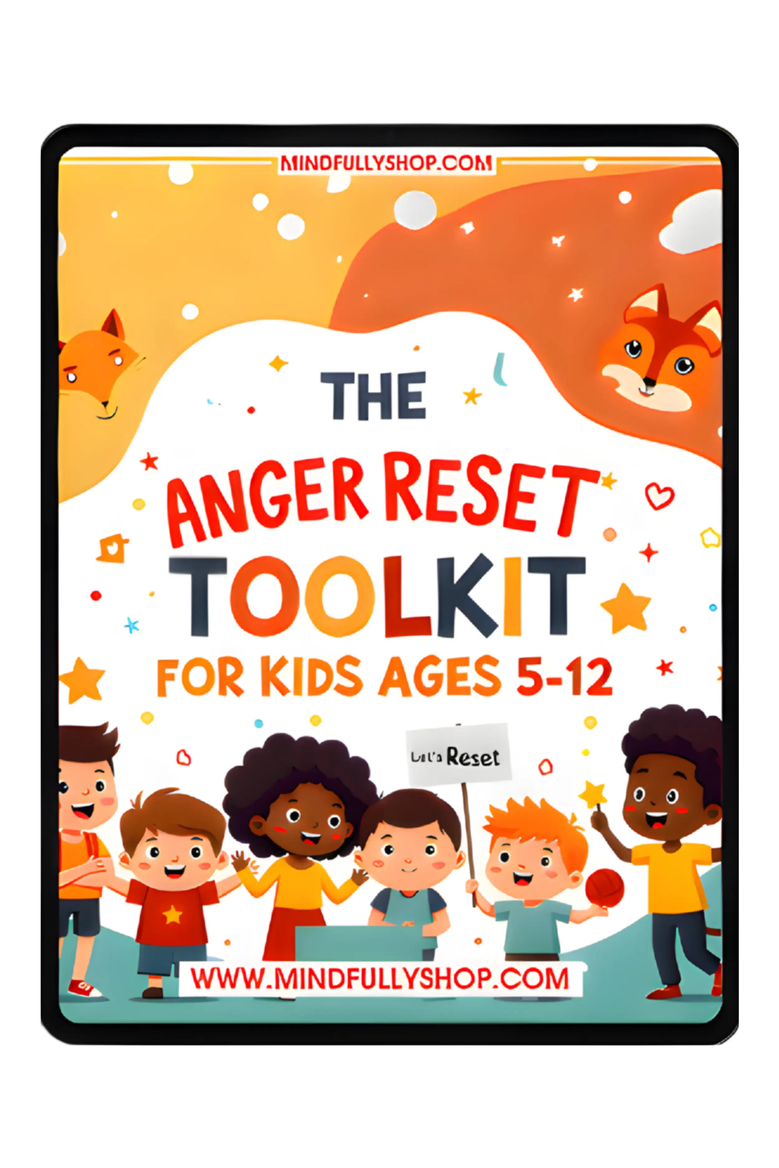 The "ANGER RESET TOOLKIT"  for kids ages 5-12